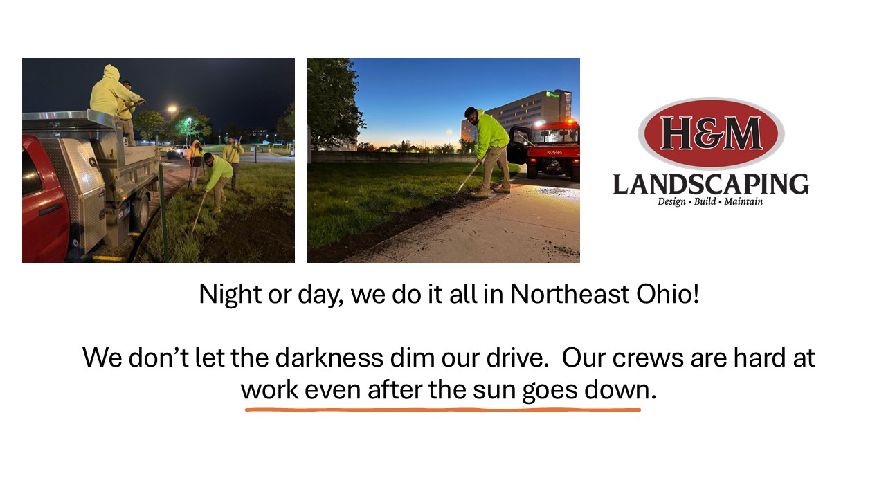 Cleveland Area Landscapers Work at Night for Customers in Northeast Ohio